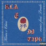 MC Kevin o Chris ft. Drake – Ela É do Tipo [Remix]