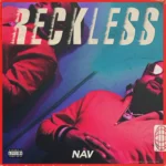 NAV – Reckless Intro