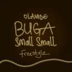 Olamide – Buga Small Small Freestyle
