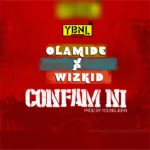 Olamide – Confam Ni