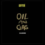 Olamide – Oil & Gas