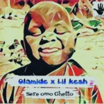 Olamide – Sere Ghetto Story