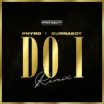 Phyno – Do I (Remix)