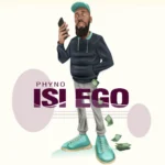 Phyno – Isi Ego