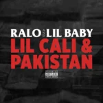 Ralo – Lil Cali & Pakistan