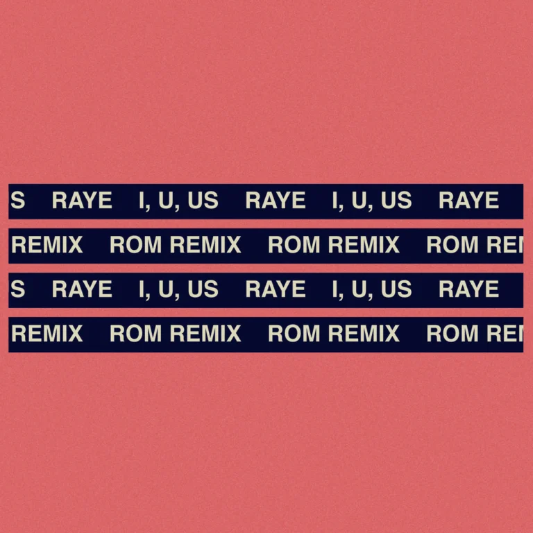 RAYE – I, U, Us (ROM Remix)