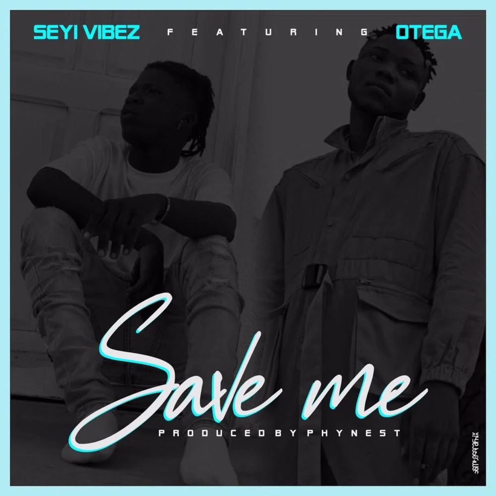 Seyi Vibez ft. Otega – Save Me
