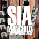 Sia – Manchild (TOKiMONSTA Remix)