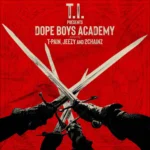 T.I. – DOPE BOYS ACADEMY