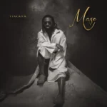 Timaya – Mașe