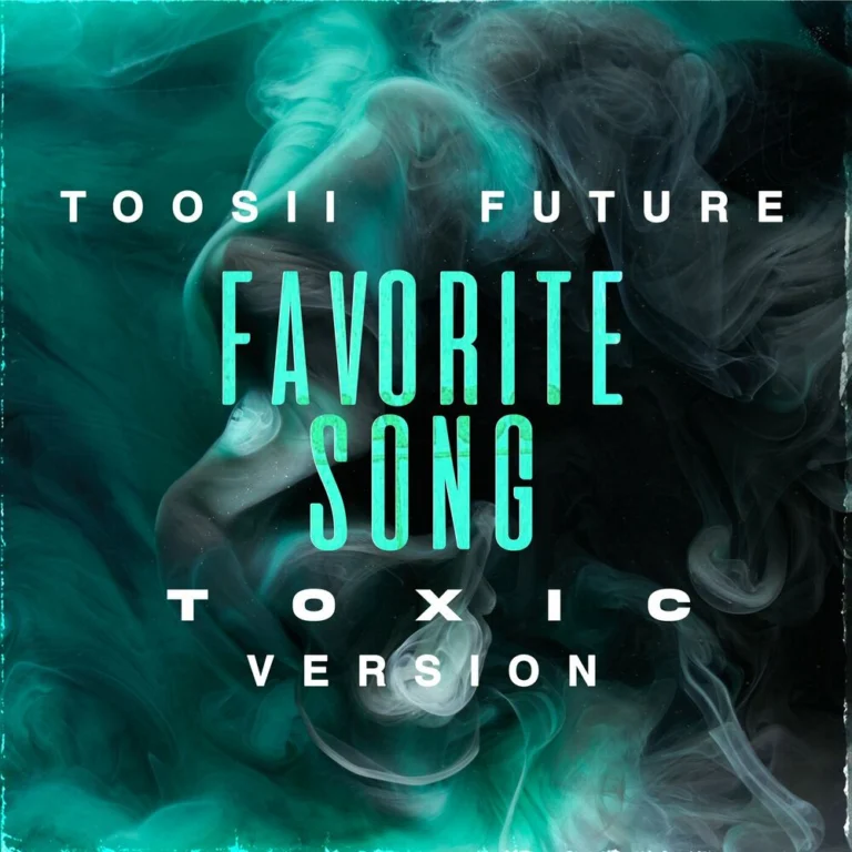 Toosii – Favorite Song (Toxic Version)