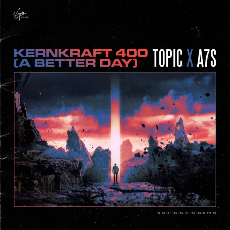 Topic – Kernkraft 400 (A Better Day)