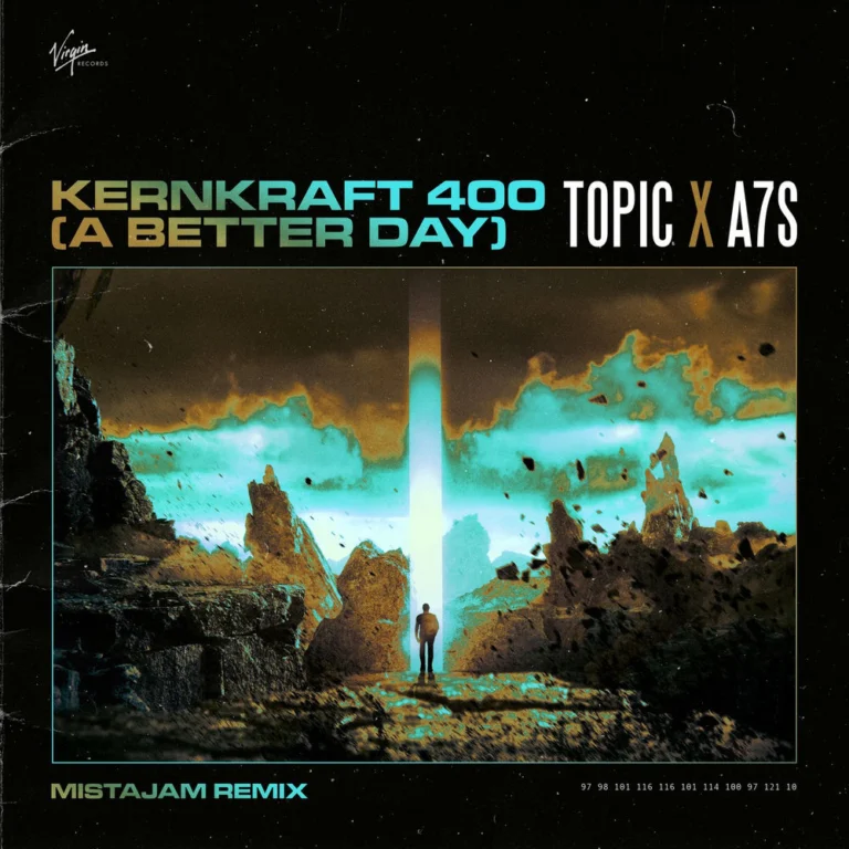 Topic – Kernkraft 400 (A Better Day) (MistaJam Remix)