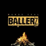 Wande Coal – Ballerz