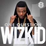 Wizkid – One Question