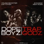Young Scooter – Dope Boyz & Trap Godz