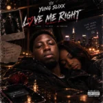 Yung Slixx – Love Me Right