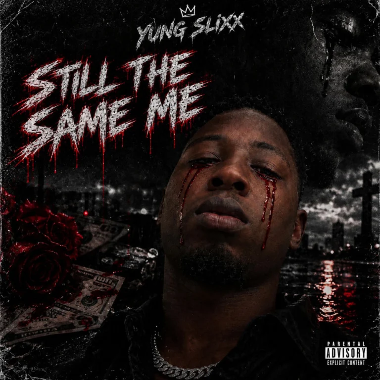 Yung Slixx – STILL THE SAME ME