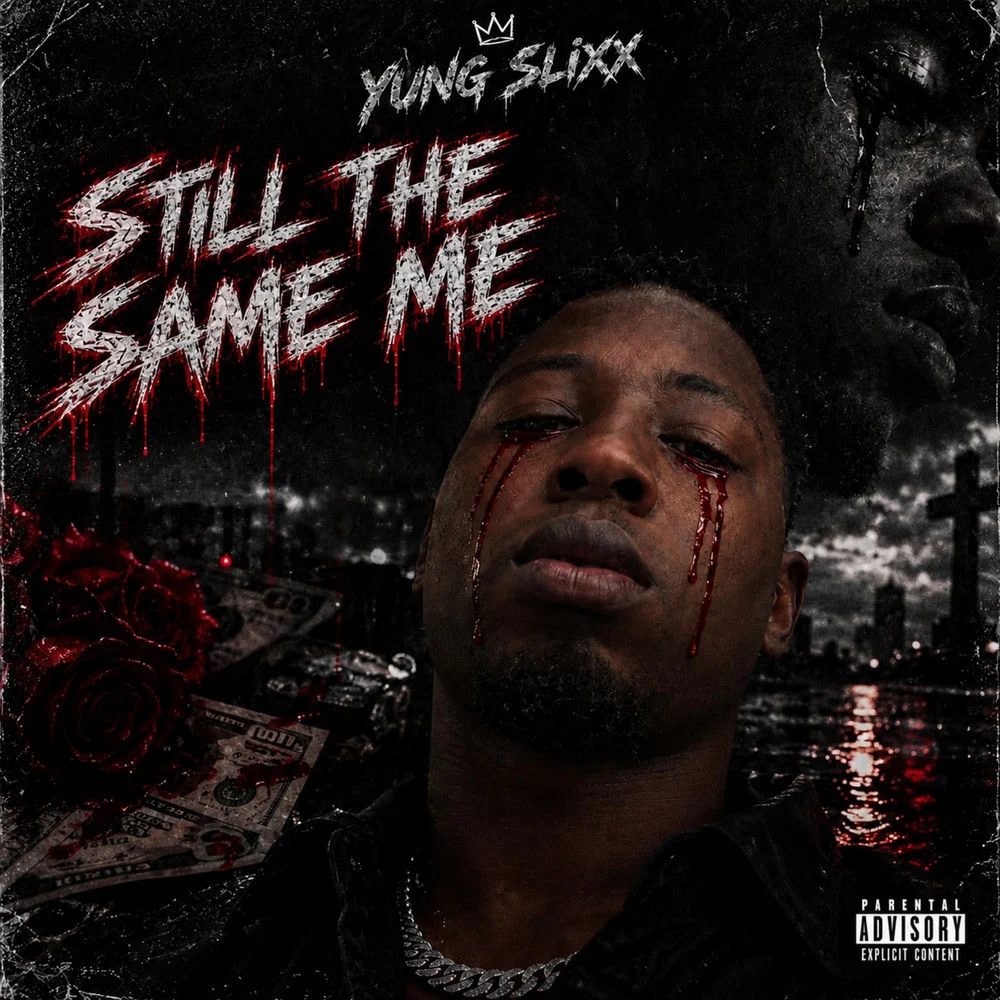 Yung Slixx – STILL THE SAME ME