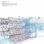 Zero 7 – Distractions (Block 16 Remix)